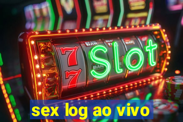 sex log ao vivo